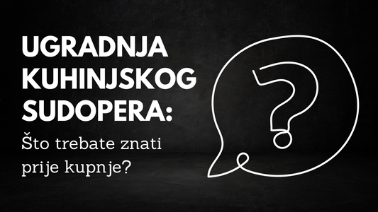 Ugradnja kuhinjskog sudopera: Što trebate znati prije kupnje?